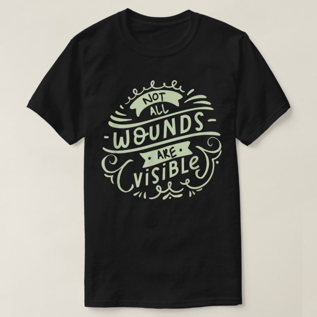 Mental Health Awareness Month Not All Wounds Are V T-Shirt (Design Front)