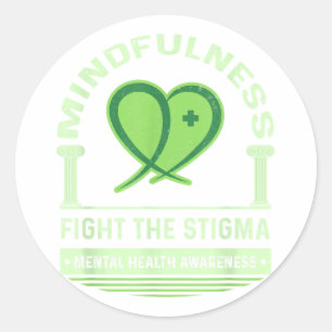 Mental Health Awareness Month S Fight The Stigma Classic Round Sticker