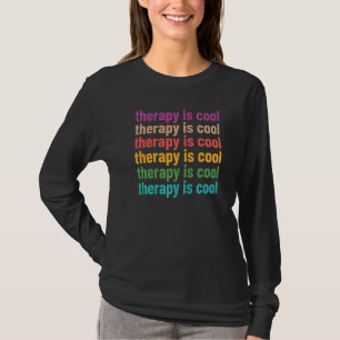 Mental Health Awareness Month Therapy Is Cool Posi T-Shirt