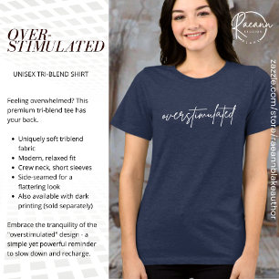 Mental Health Awareness Overstimulated Tri-Blend Shirt