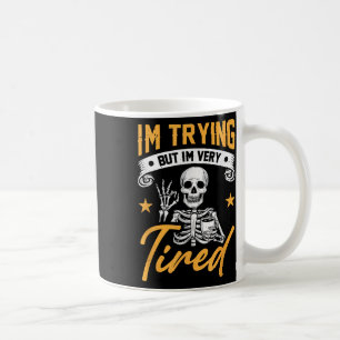 Mental Health Awareness Positive Im Trying But Im Coffee Mug