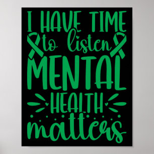 Mental Health Awareness Problems I Have Time To Li Poster