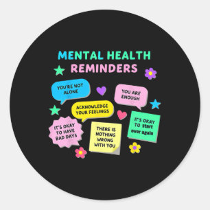 Mental Health Awareness Reminders For Men Women Ki Classic Round Sticker