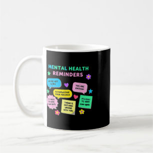 Mental Health Awareness Reminders For Men Women Ki Coffee Mug