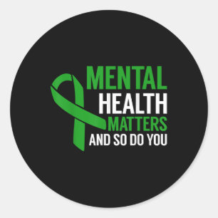 Mental Health Awareness S And So Do You Classic Round Sticker