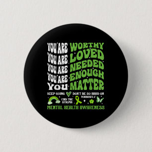 Mental Health Awareness S Motivational Support  6 Cm Round Badge