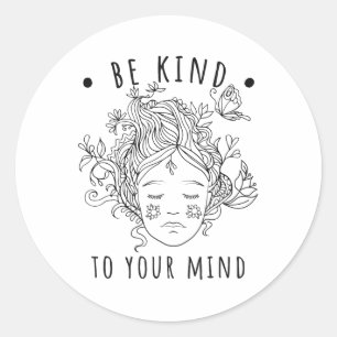 Mental Health Awareness Self Care Be Kind To Your Classic Round Sticker