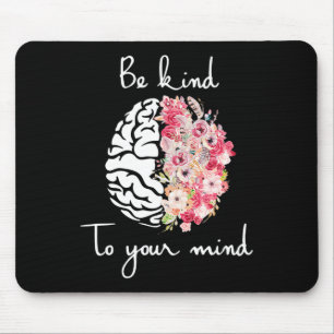 Mental Health Awareness Self Care Be Kind To Your Mouse Pad