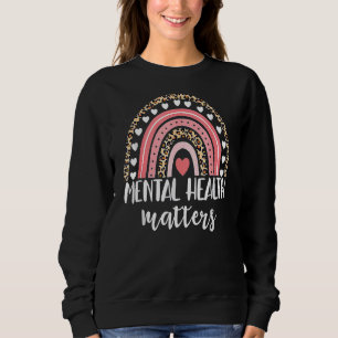 Mental Health Awareness Self Care Be Kind To Your  Sweatshirt