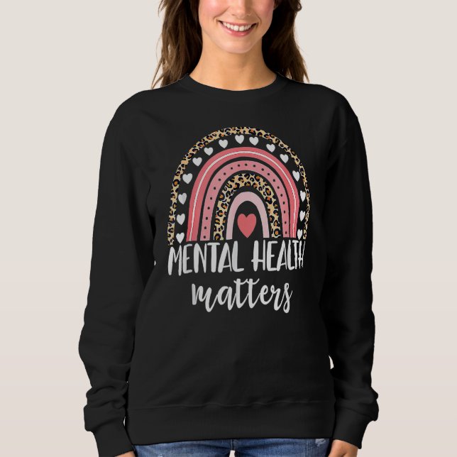 Mental Health Awareness Self Care Be Kind To Your  Sweatshirt (Front)