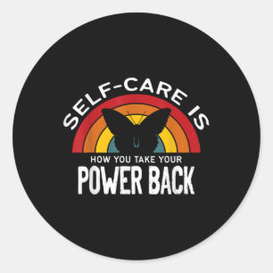 Mental Health Awareness Self Care Is Taking Your P Classic Round Sticker