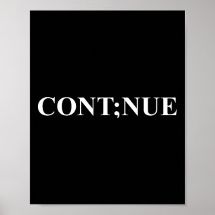 Mental Health Awareness Semicolon Continue Cont;nu Poster