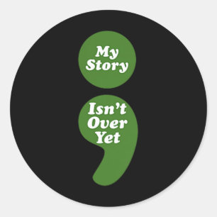 Mental Health Awareness Semicolon My Story Isnt Ov Classic Round Sticker