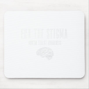 Mental Health Awareness Shirt - Green End The Stig Mouse Pad