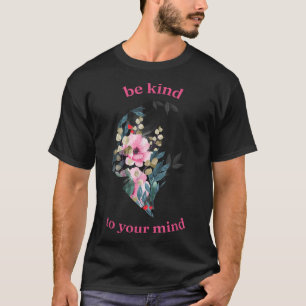 Mental Health Awareness Shirts Be Kind To Your Min