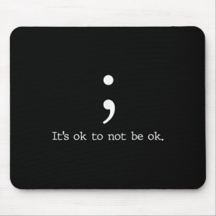 Mental Health Awareness Shirts Semicolon Quote Gif Mouse Pad
