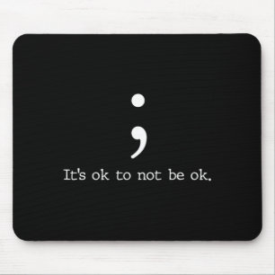 Mental Health Awareness Shirts Semicolon Quote Mouse Pad