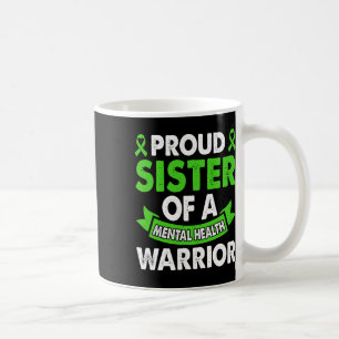 Mental Health Awareness Sister Of Warrior Mental T Coffee Mug
