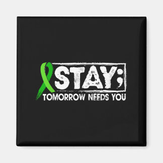 Mental Health Awareness Stay Tomorrow Needs Green Magnet