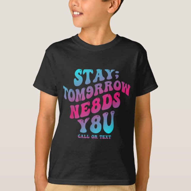 Mental Health Awareness Stay Tomorrow Needs You Bl T-Shirt (Front)
