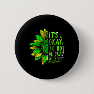 Mental Health Awareness Sunflower Its Okay To Not 6 Cm Round Badge