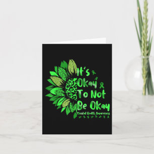 Mental Health Awareness Sunflower Its Okay To Not  Card