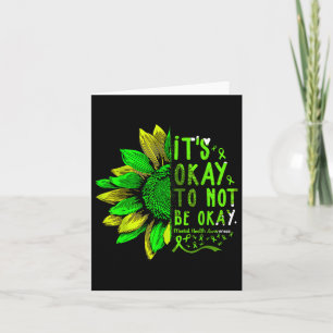 Mental Health Awareness Sunflower Its Okay To Not  Card