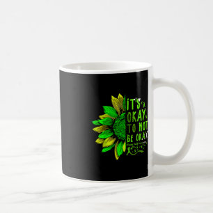 Mental Health Awareness Sunflower Its Okay To Not Coffee Mug