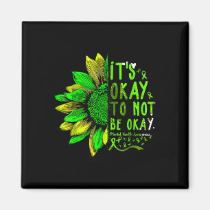 Mental Health Awareness Sunflower Its Okay To Not Magnet