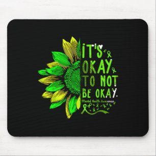 Mental Health Awareness Sunflower Its Okay To Not  Mouse Pad