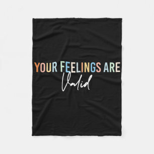 Mental Health Awareness Support Your Feelings Are  Fleece Blanket