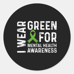 Mental Health Awareness We Wear Green Mental Healt Classic Round Sticker