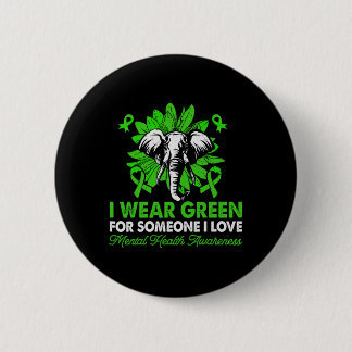 Mental Health Awareness Wear Green -mental Therapi 6 Cm Round Badge