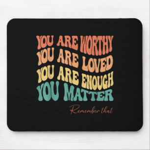 Mental Health Awareness With Our You Mouse Pad