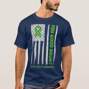 Mental Health Awareness You Good Bruh Usa Flag 412 T-Shirt