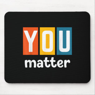 Mental Health Awareness - You Mouse Pad