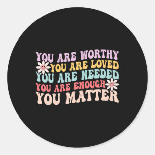 Mental Health Awareness You Problem Kindness Be Ki Classic Round Sticker