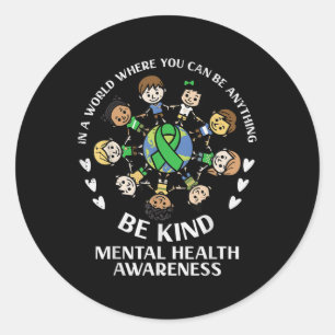 Mental Health Be Kind Kids Around World Awareness  Classic Round Sticker