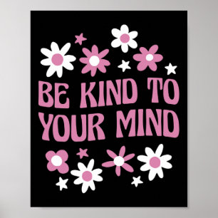 Mental Health Be Kind To Your Mind 1 Poster