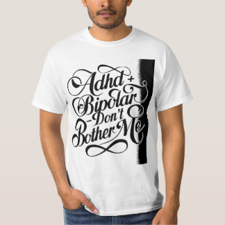 Mental Health Bipolar and ADHD T-Shirt