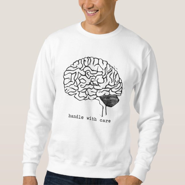 Mental Health | Brain | Handle with Care  Sweatshirt (Front)