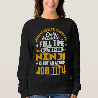 Mental Health Clinician Psychologist Job Title Sweatshirt