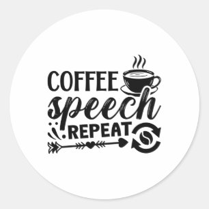 Mental Health Coffee Speech Repeat Anxiety Anxie Classic Round Sticker