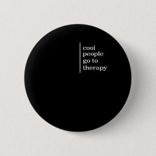 Mental Health Cool People Go To Therapy Awareness 6 Cm Round Badge