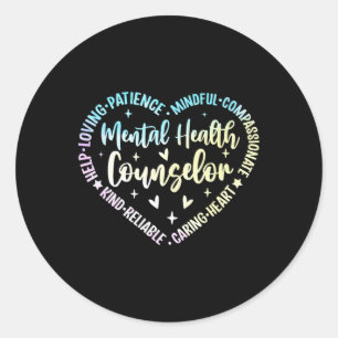 Mental Health Counsellor Loving Kind Reliable Hear Classic Round Sticker