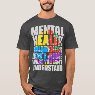 Mental Health Dont Judge Mental Health Awareness 4 T-Shirt