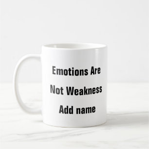 Mental Health Emotions Not Weakness inspiring Mug
