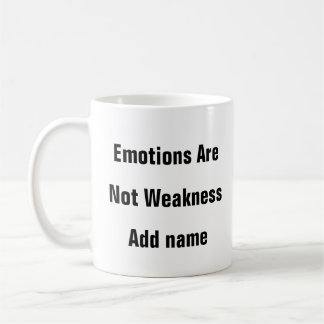 Mental Health Emotions Not Weakness inspiring Mug