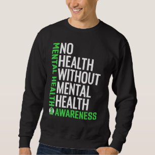 Mental Health  Fight The Stigma Mental Health Awar Sweatshirt