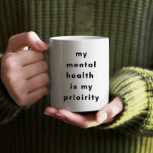 Mental Health First Motivational Mug for SelfLove